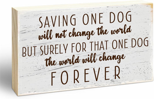 Dog Theme Wooden Block Sign - Saving The Dog Change The World - Rustic 5"X3" Pine Wood Plaque, Home & Garden Decor, Housewarming Gift For Friends, Desk & Tabletop, Shelf Accessories - A16